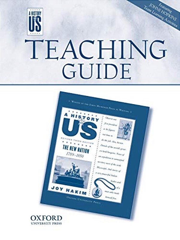 The New Nation Middle/High School Teaching Guide, A History Of US: Teaching Guide Pairs With A History Of US: Book Four-..