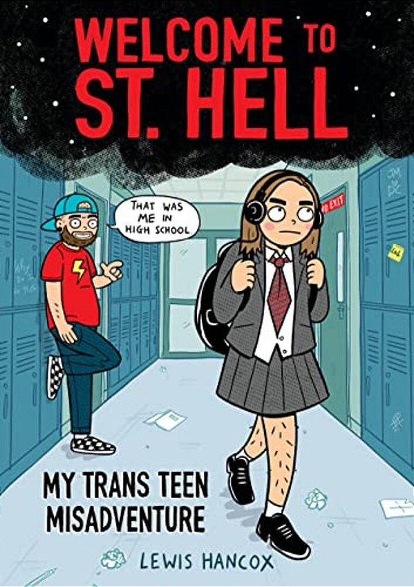 Welcome To St. Hell: My Trans Teen Misadventure: A Graphic Novel-..