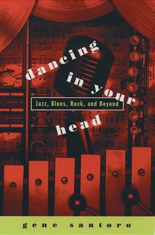 Dancing In Your Head: Jazz, Blues, Rock, And Beyond-..