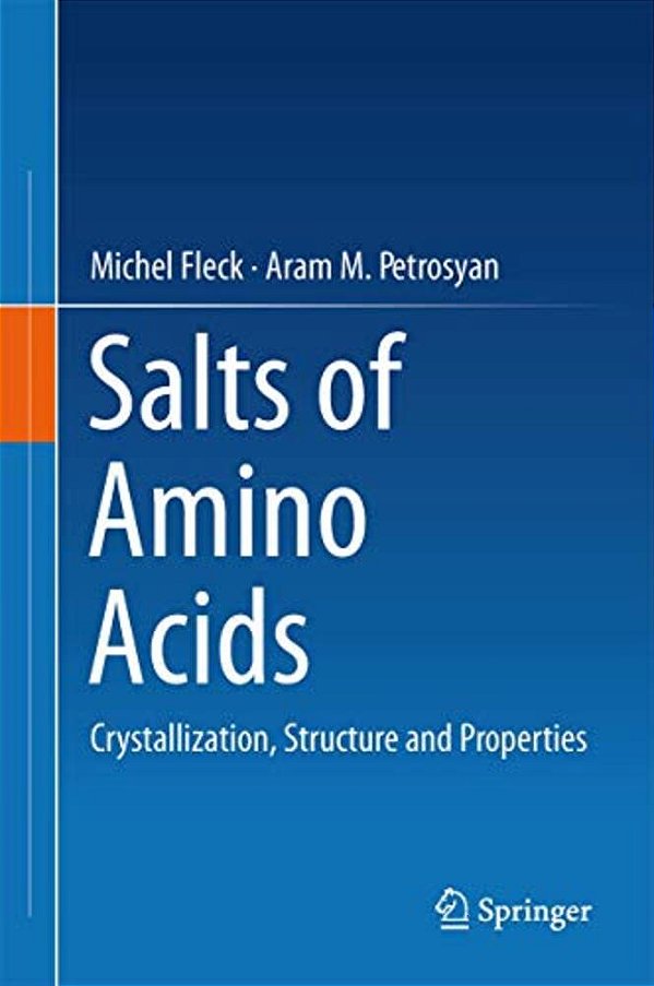 Salts Of Amino Acids: Crystallization, Structure And Properties-..