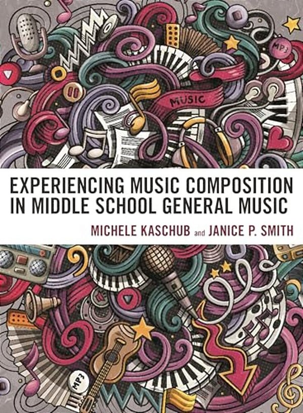 Experiencing Music Composition In Middle School General Music-..