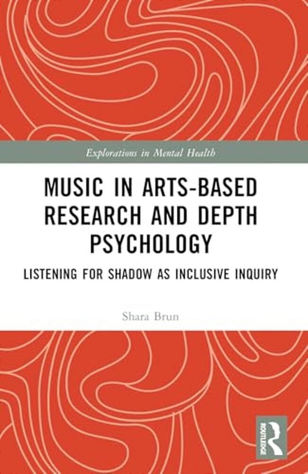 Music In Arts-Based Research And Depth Psychology: Listening For Shadow As Inclusive Inquiry-..