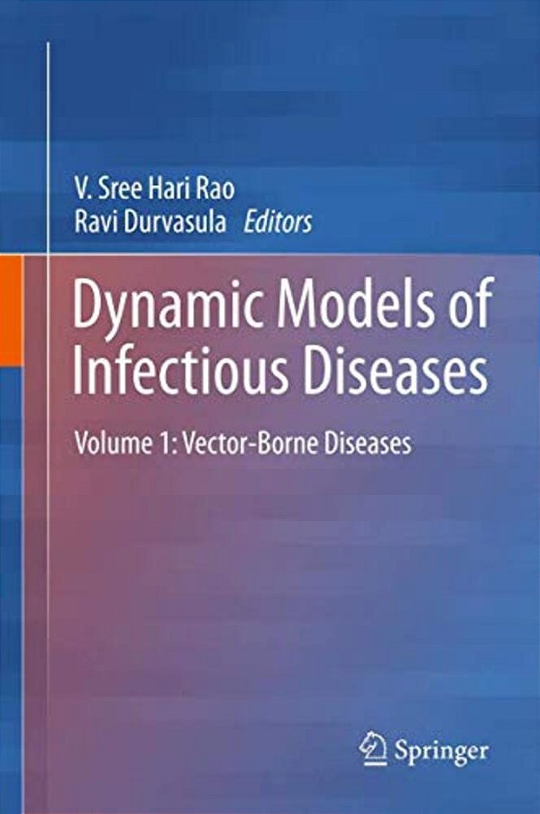 Dynamic Models Of Infectious Diseases: Volume 1: Vector-Borne Diseases-..