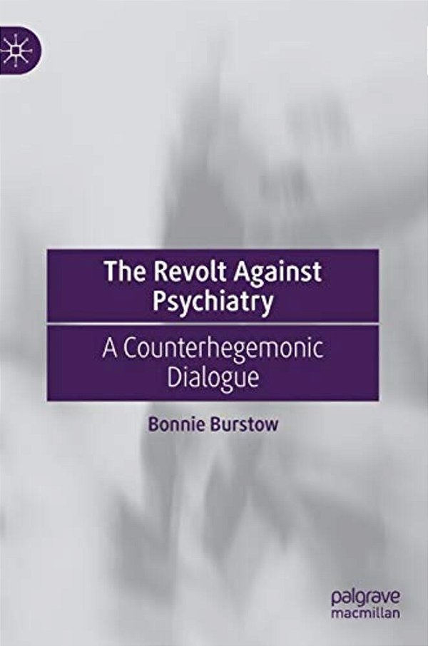 The Revolt Against Psychiatry: A Counterhegemonic Dialogue-..