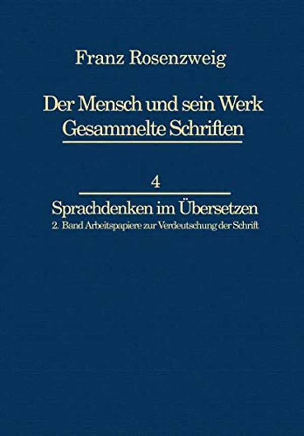 Franz Rosenzweig Sprachdenken: Arbeitspapiere Zur Verdeutschung Der Schrift-..