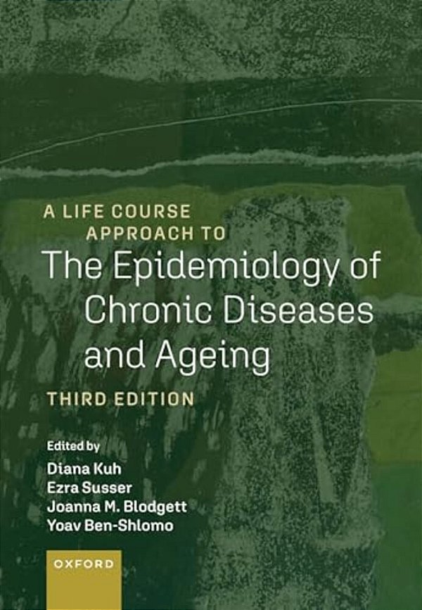A Life Course Approach To The Epidemiology Of Chronic Diseases And Ageing-..