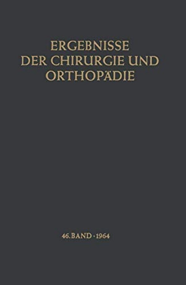 Ergebnisse Der Chirurgie Und Orthopädie-..