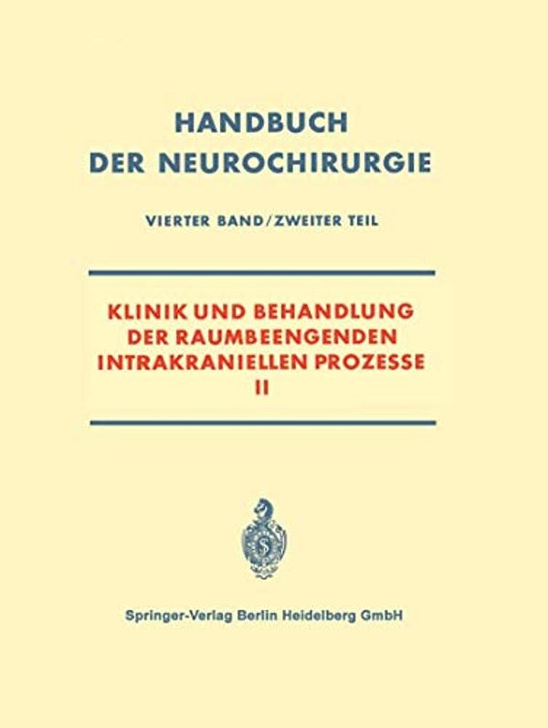 Klinik Und Behandlung Der Raumbeengenden Intrakraniellen Prozesse II-..