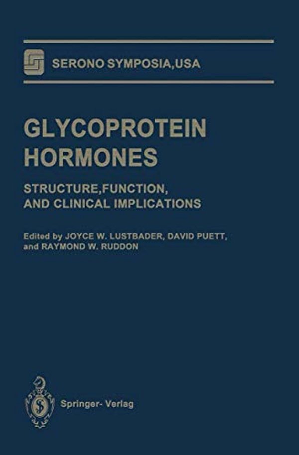 Glycoprotein Hormones: Structure, Function, And Clinical Implications-..