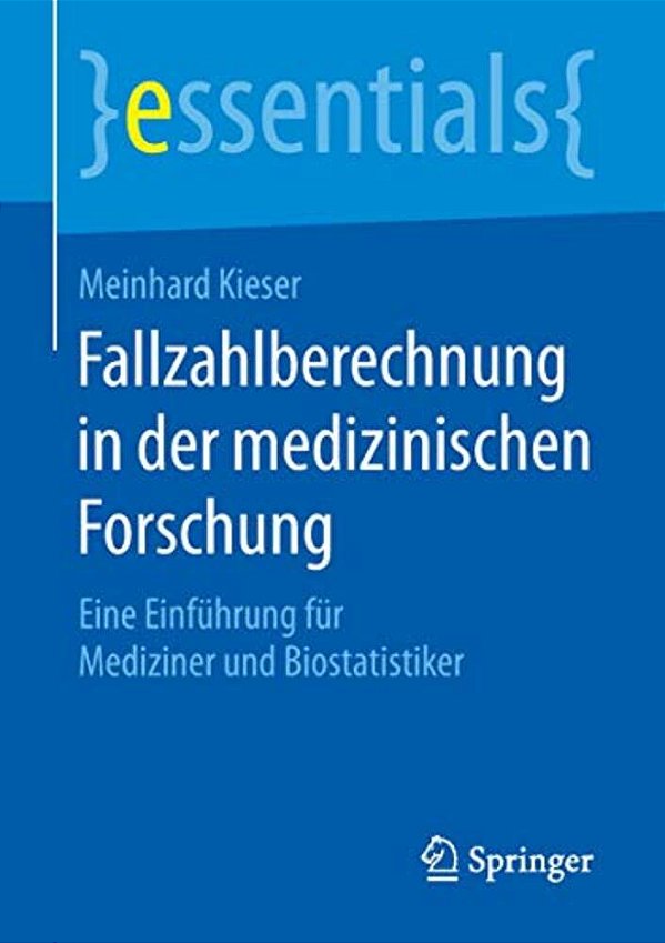 Fallzahlberechnung In Der Medizinischen Forschung: Eine Einführung Für Mediziner Und Biostatistiker-..
