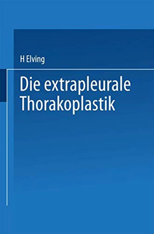 Die Extrapleurale Thorakoplastik: Akademische Abhandlung-..