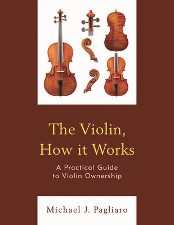Violin, How It Works: A Practical Guide To Violin Ownership-..