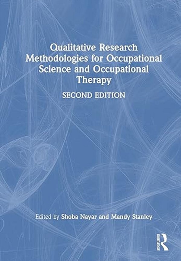 Qualitative Research Methodologies For Occupational Science And Occupational Therapy-..