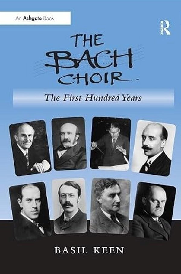 The Bach Choir: The First Hundred Years-..