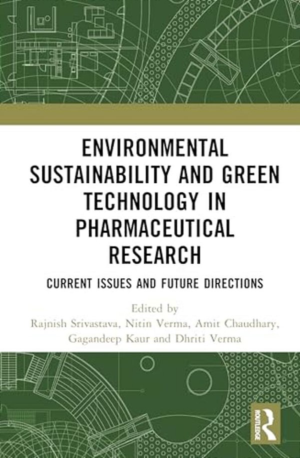 Environmental Sustainability And Green Technology In Pharmaceutical Research: Current Issues And Future Directions-..