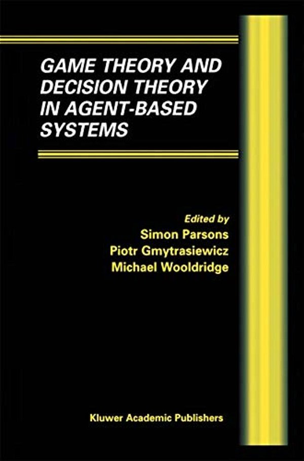 Game Theory And Decision Theory In Agent-Based Systems-..