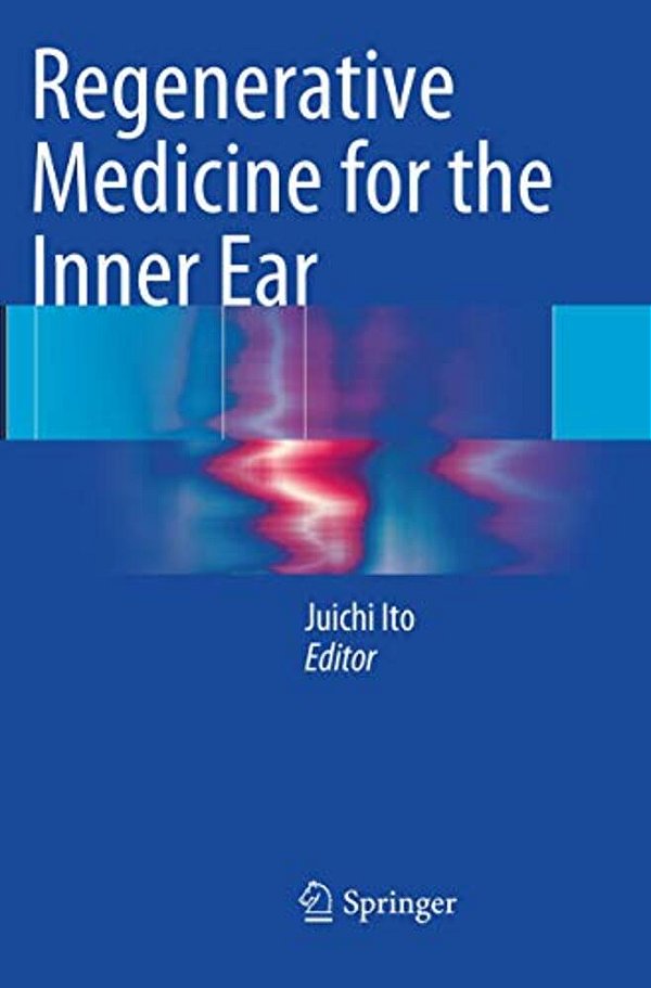 Regenerative Medicine For The Inner Ear-..