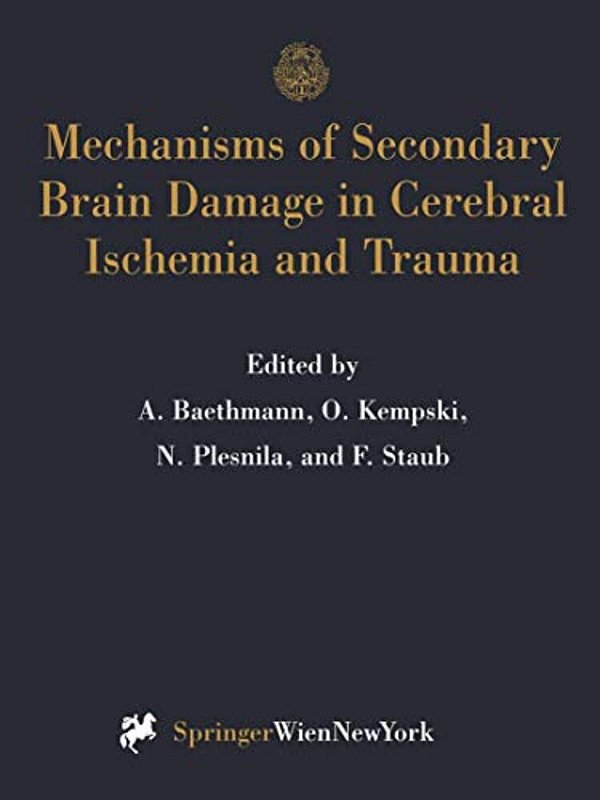 Mechanisms Of Secondary Brain Damage In Cerebral Ischemia And Trauma-..