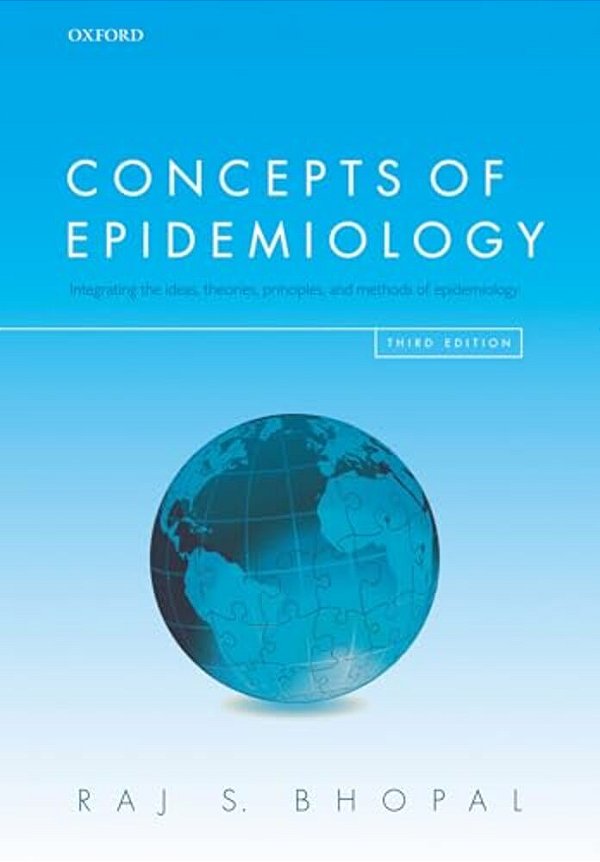 Concepts Of Epidemiology: Integrating The Ideas, Theories, Principles, And Methods Of Epidemiology-..