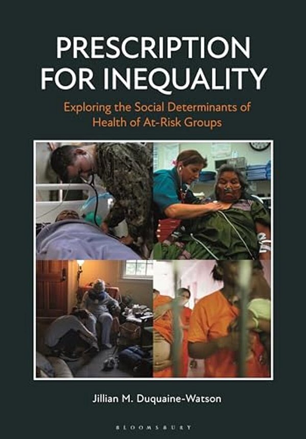 Prescription For Inequality: Exploring The Social Determinants Of Health Of At-Risk Groups-..