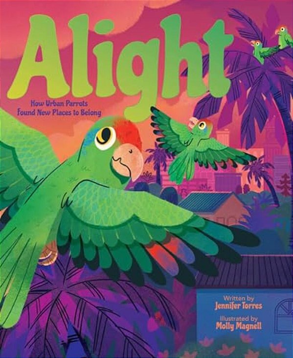 Alight: How Urban Parrots Found New Places To Belong-..