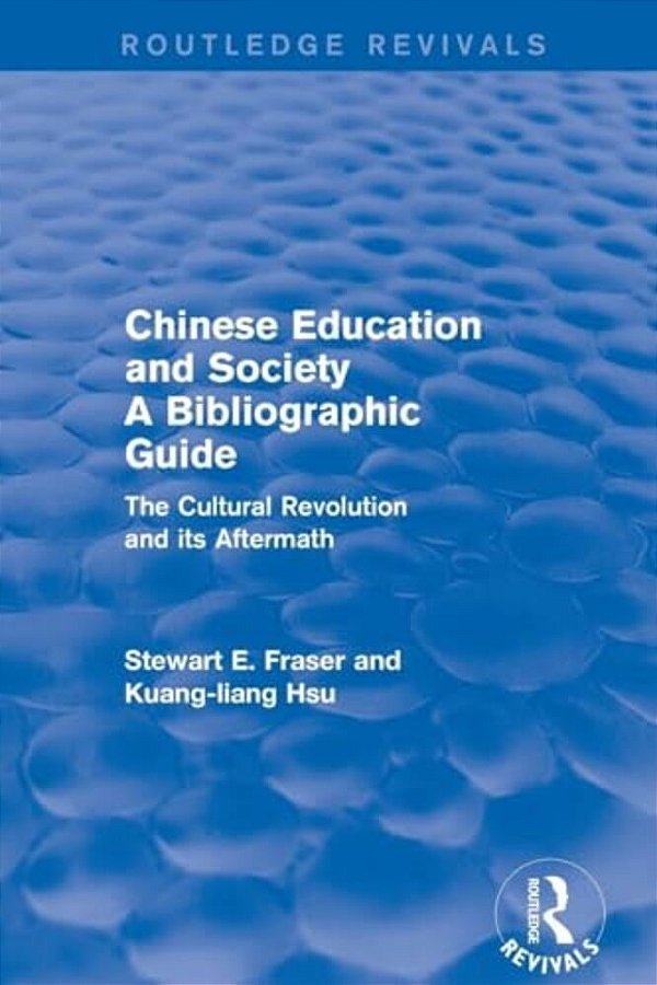 Chinese Education And Society A Bibliographic Guide: A Bibliographic Guide-..