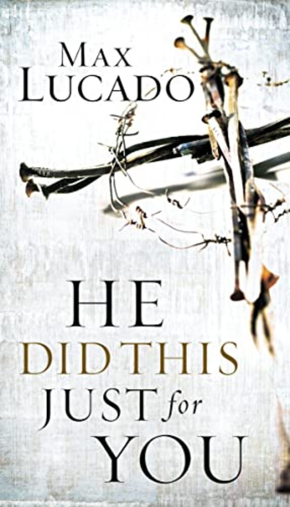 He Did This Just For You: Discover God's Promise Of Salvation, Hope, And New Life-..
