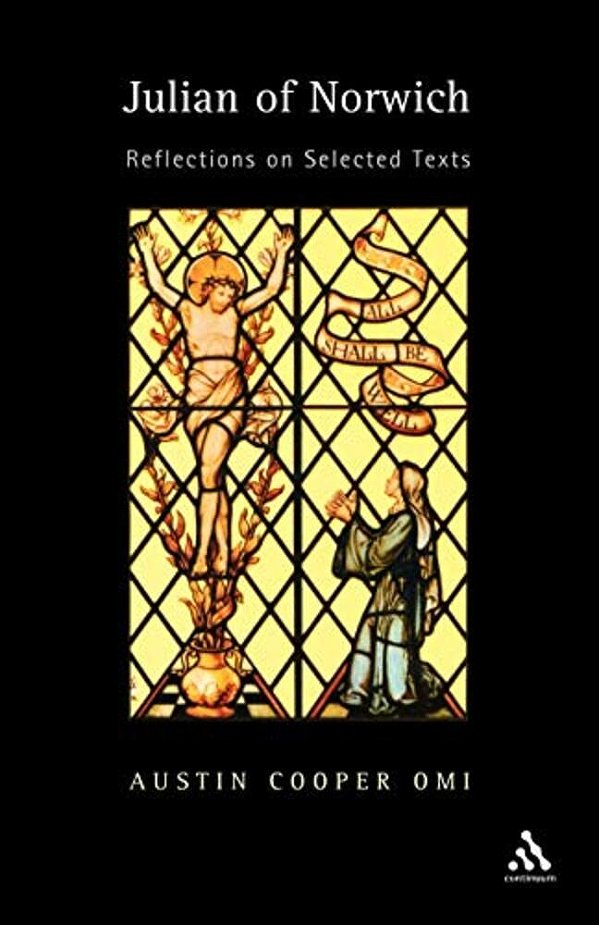 Julian Of Norwich: Reflections On Selected Texts-..