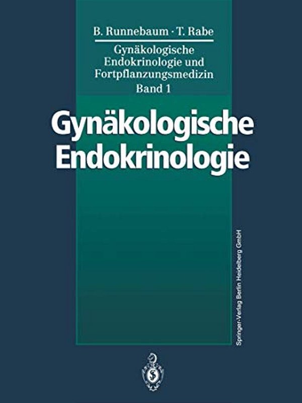 Gynäkologische Endokrinologie Und Fortpflanzungsmedizin: Band 1: Gynäkologische Endokrinologie-..