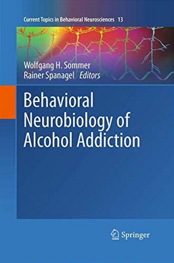 Behavioral Neurobiology Of Alcohol Addiction-..