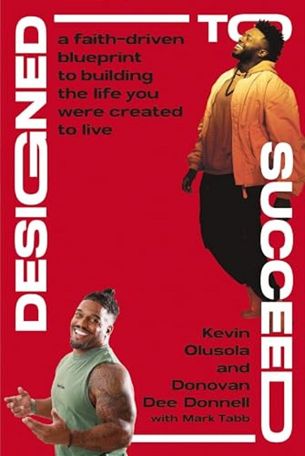 Designed To Succeed: A Faith-Driven Blueprint To Building The Life You Were Created To Live-..