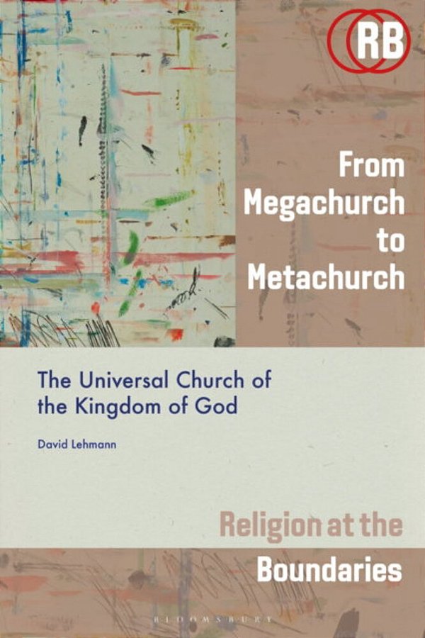 From Megachurch To Metachurch: The Universal Church Of The Kingdom Of God-..