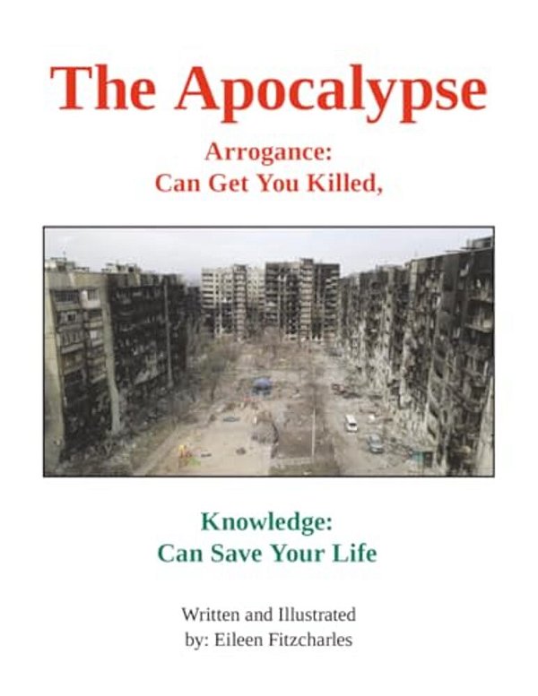The Apocalypse: Arrogance: Can Get You Killed, Knowledge: Can Save Your Life-..