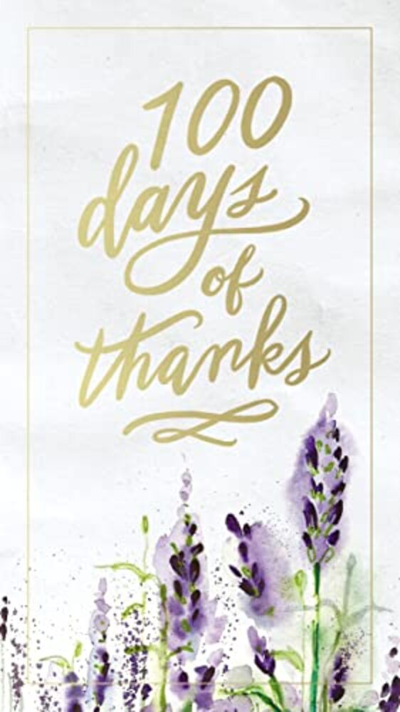 100 Days Of Thanks: A Devotional Journal To Grow Your Gratitude (100 Daily Devotions)-..