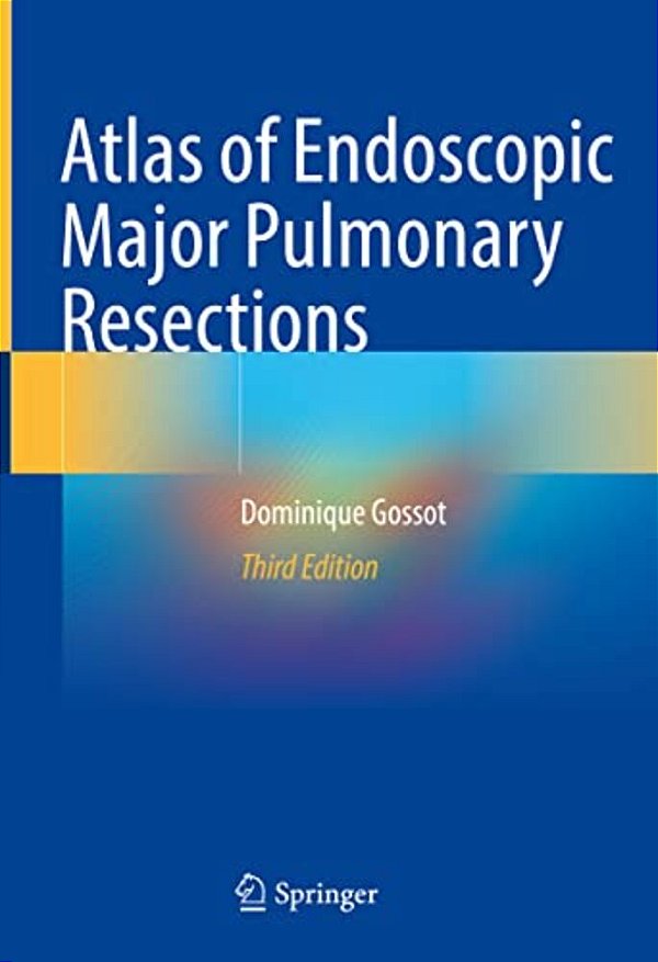 Atlas Of Endoscopic Major Pulmonary Resections-..