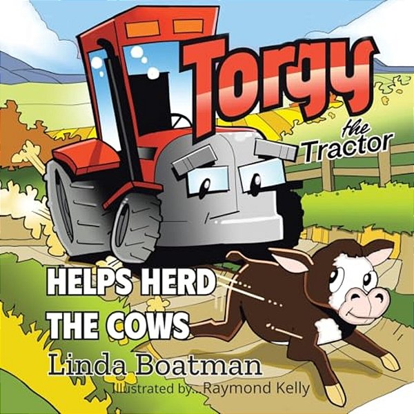 Torgy The Tractor: Helps Herd The Cows-..