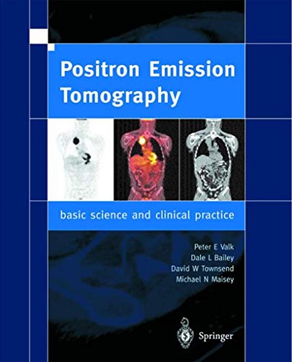 Positron Emission Tomography: Basic Sciences-..