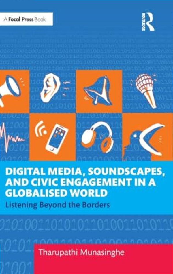 Digital Media, Soundscapes, And Civic Engagement In A Globalised World: Listening Beyond The Borders-..