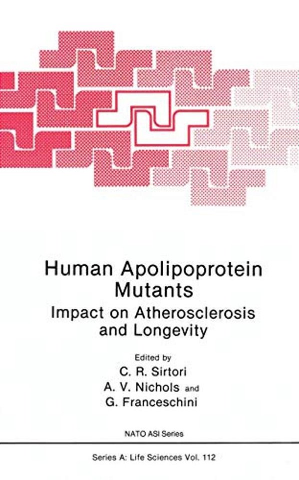 Human Apolipoprotein Mutants: Impact On Atherosclerosis And Longevity-..