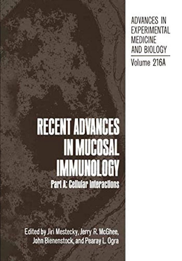 Recent Advances In Mucosal Immunology: Part A: Cellular Interactions-..