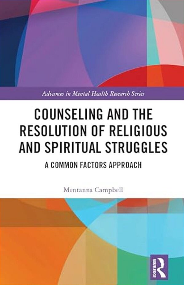 Counseling And The Resolution Of Religious And Spiritual Struggles: A Common Factors Approach-..