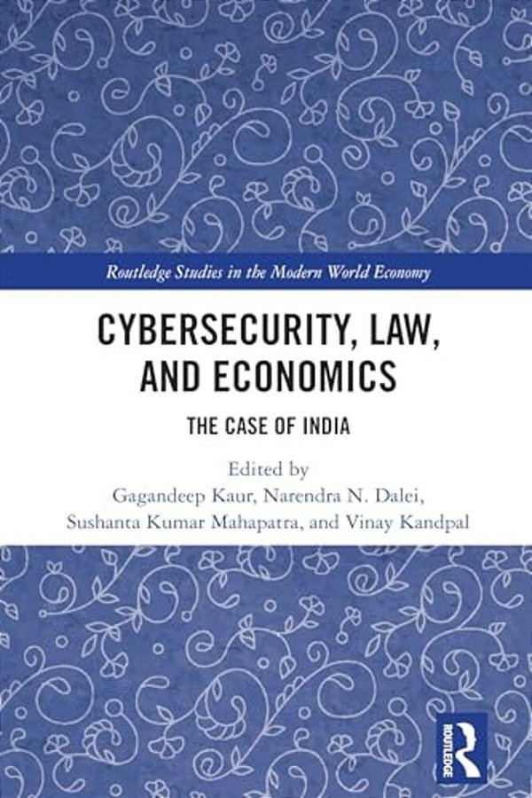 Cybersecurity, Law, And Economics: The Case Of India-..