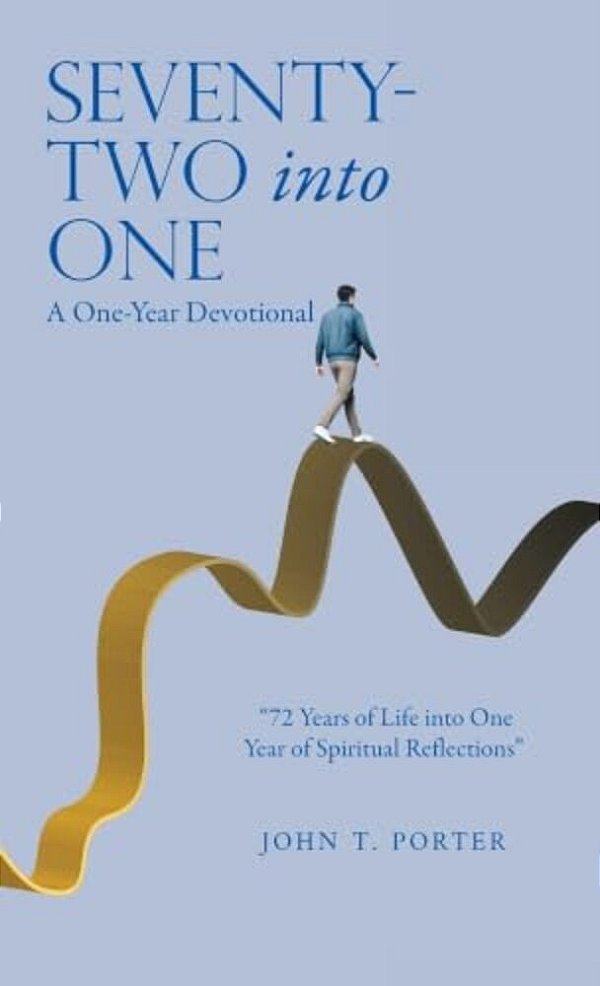 Seventy-Two Into One: A One-Year Devotional-..