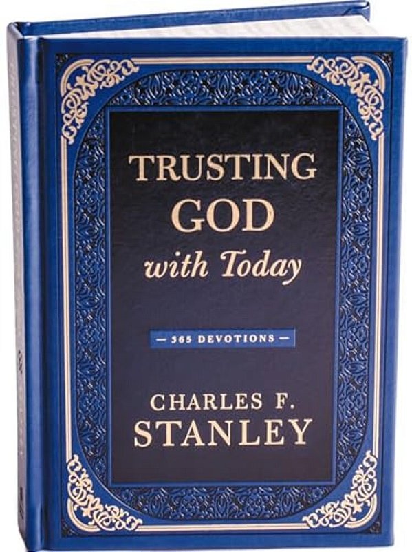 Trusting God With Today: A Daily Devotional For Building Confident Faith And Lasting Joy (365 Devotions - Inspiration For Every Day Of The Year)-..