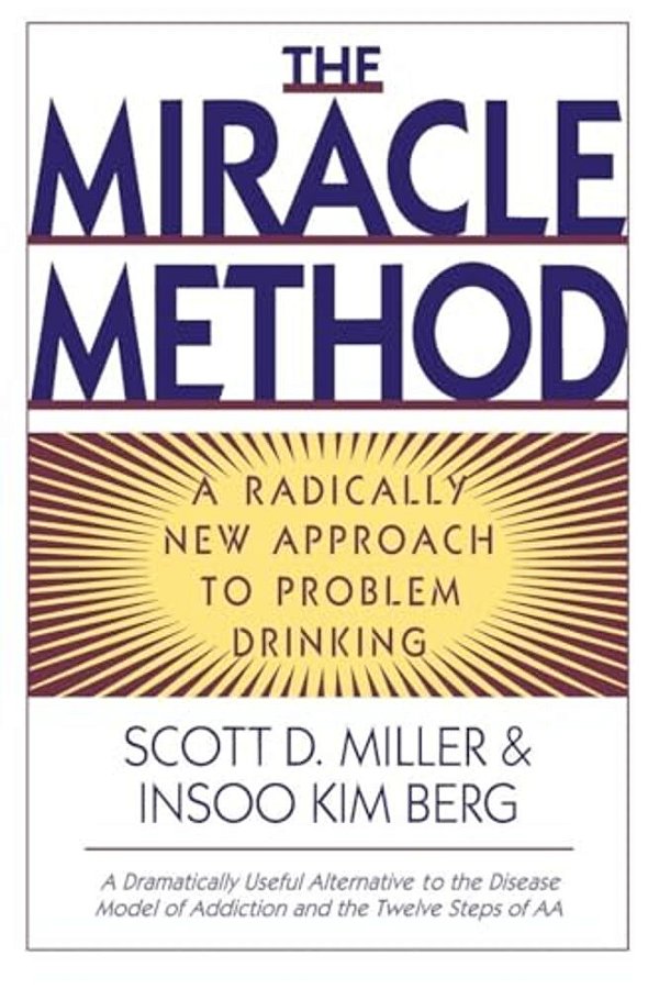Miracle Method: A Radically New Approach To Problem Drinking (Revised)-..