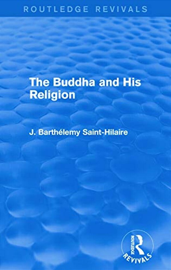 The Buddha And His Religion (Routledge Revivals)-..
