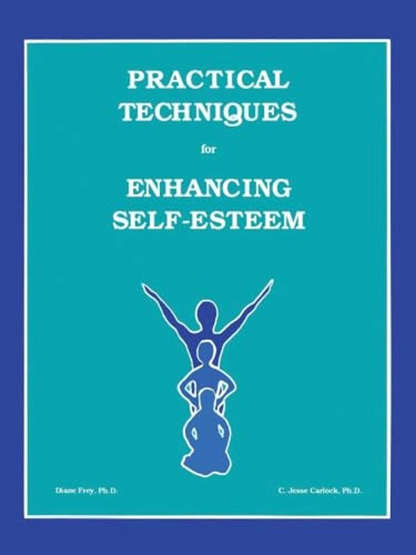 Practical Techniques For Enhancing Self-Esteem-..