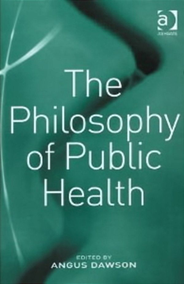 The Philosophy Of Public Health-..