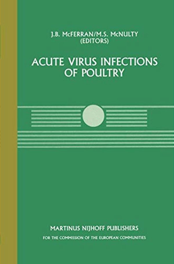 Acute Virus Infections Of Poultry: A Seminar In The Cec Agricultural Research Programme, Held In Brussels, June 13-14, 1985-..