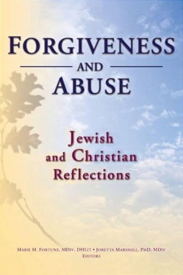 Forgiveness And Abuse: Jewish And Christian Reflections-..